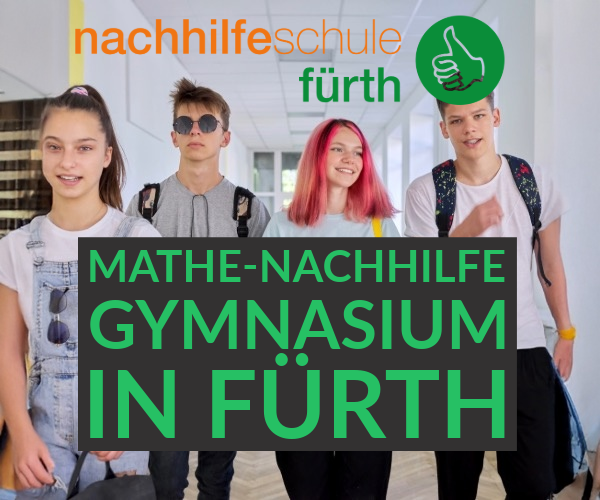 Gute Mathenachhilfe in Fürth für Gymnasium Einzelnachhilfe online